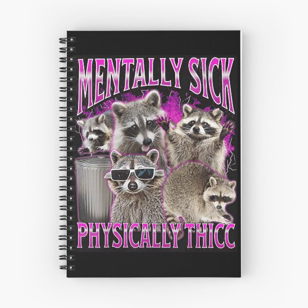 Item preview, Mentally Sick Physically Thicc Raccoon Meme Funny Animal Lover designed and sold by SeraXYZ.
