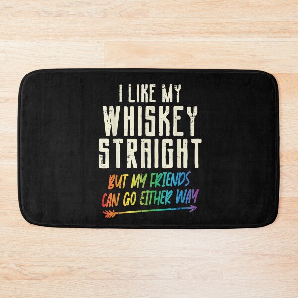 Item preview, I Like My Whiskey Straight LGBTQ Pride Ally Humor Quote Design designed and sold by Lilbahlil.