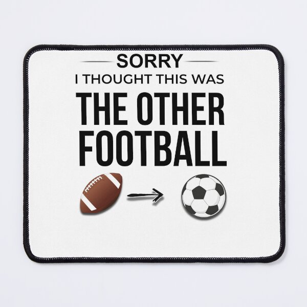 Item preview, Sorry I Thought This Was The Other Football Funny Soccer — Soccer World Cup 2026 USA Fan Gift designed and sold by rebel-souly.