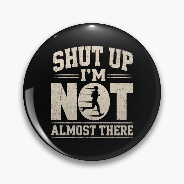Item preview, Shut Up I'm Not Almost There Running designed and sold by KarimSoCute.