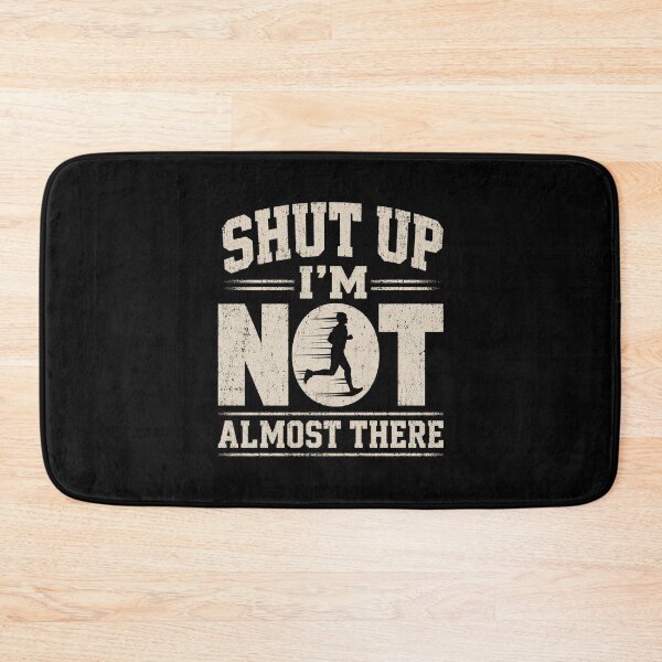 Item preview, Shut Up I'm Not Almost There Running designed and sold by KarimSoCute.