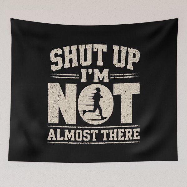 Item preview, Shut Up I'm Not Almost There Running designed and sold by KarimSoCute.