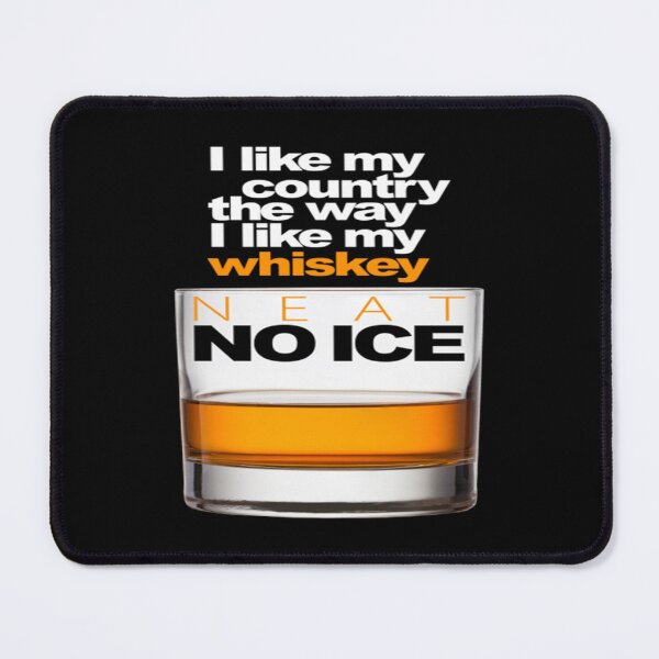 Item preview, I like my country the way I like my whiskey NO ICE designed and sold by VerdieKautz.