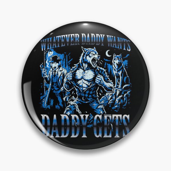 Item preview, Whatever Daddy Wants Daddy Gets Werewolf Wolf Alpha Male designed and sold by SeraXYZ.