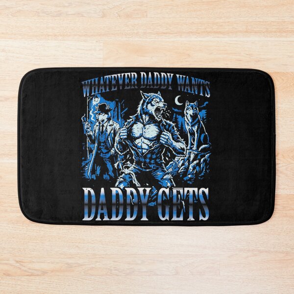Item preview, Whatever Daddy Wants Daddy Gets Werewolf Wolf Alpha Male designed and sold by SeraXYZ.