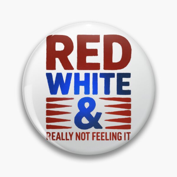 Item preview, Red White & Really Not Feeling It Sarcastic Patriotic Text Graphic designed and sold by MerchlyMike.
