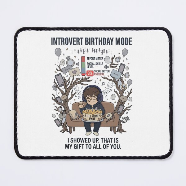 Item preview, Introvert Birthday Mode designed and sold by IntrovertEngineer11.