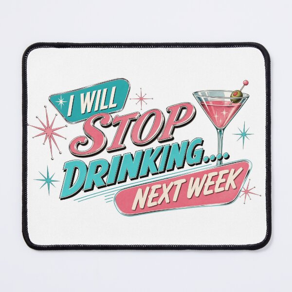 Item preview, I will stop drinking next week designed and sold by CornershopTee.
