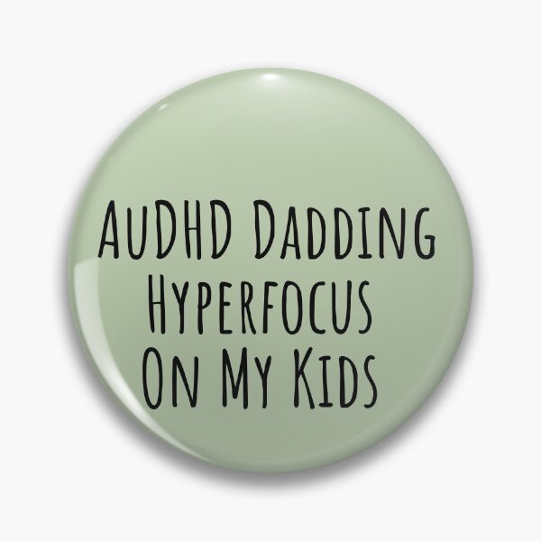 Item preview, AuDHD Dadding Hyperfocus On My Kids designed and sold by Notty DOT.