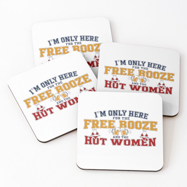 Item preview, I'm only here for the free booze and the hot women designed and sold by CornershopTee.