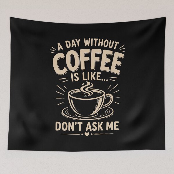 Item preview, A day without coffee is like don't ask me designed and sold by HandicraftArt.