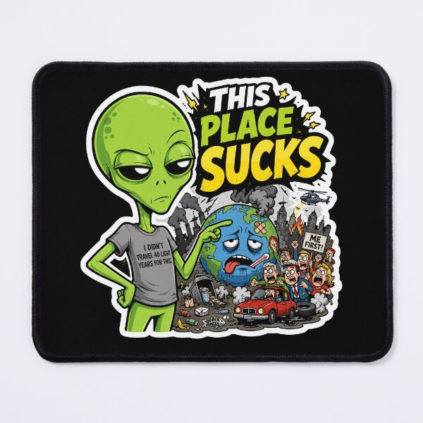 Item preview, This Place Sucks - Funny Alien designed and sold by soondoock.