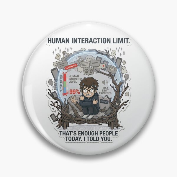 Item preview, Human Interaction Limit designed and sold by IntrovertEngineer11.