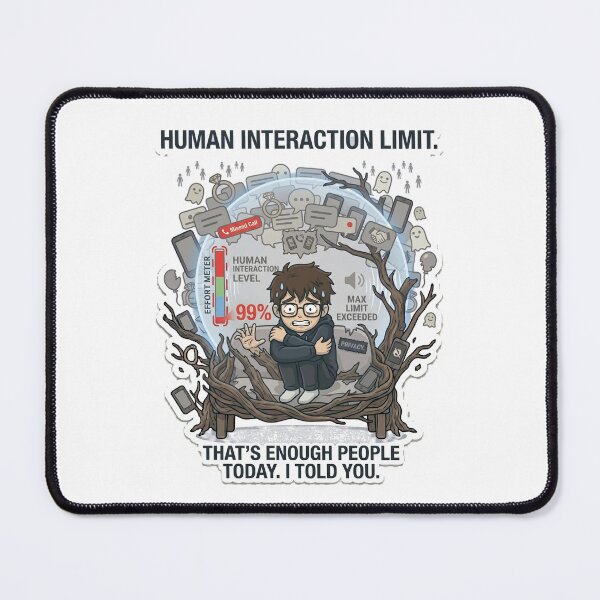 Item preview, Human Interaction Limit designed and sold by IntrovertEngineer11.