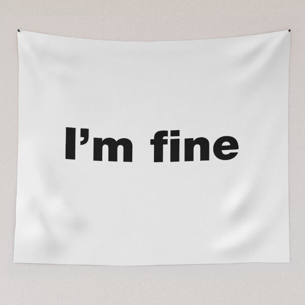 Item preview, I'm fine designed and sold by crazyunicorn13.