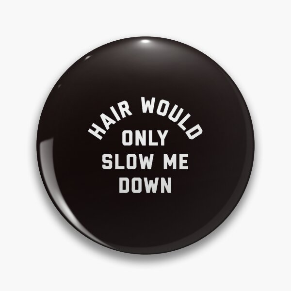 Item preview, Copy of Hair Would Only Slow Me Down designed and sold by DonaldMcCullum.