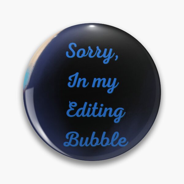 Item preview, Sorry, in my editing bubble designed and sold by serenebookworm.