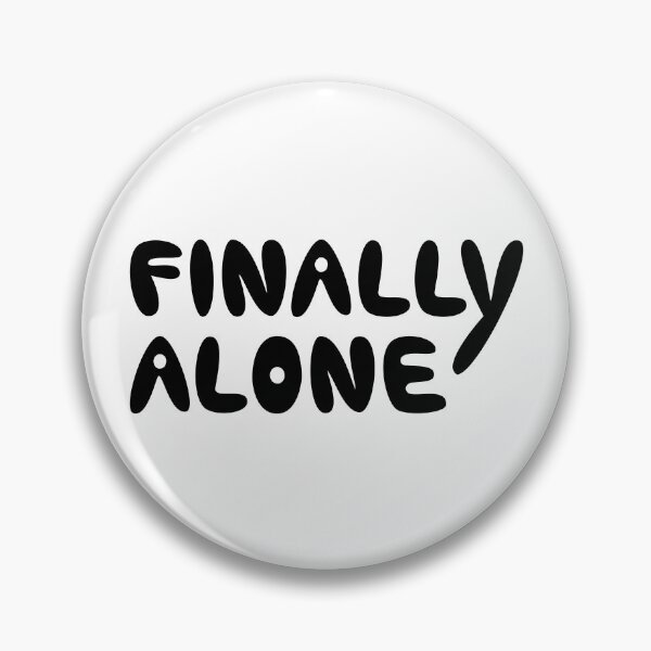 Item preview, Finally Alone Funny Introvert Quote designed and sold by Mooi Studio.
