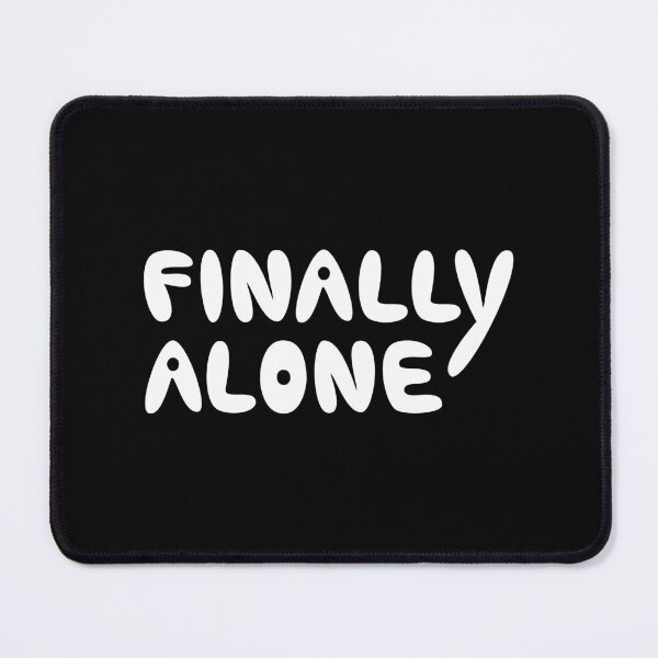 Item preview, Finally Alone Funny Introvert Quote designed and sold by Mooi Studio.