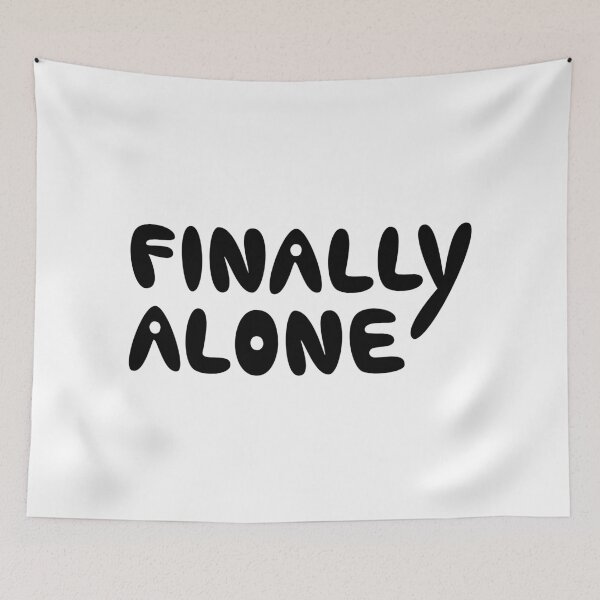 Item preview, Finally Alone Funny Introvert Quote designed and sold by Mooi Studio.