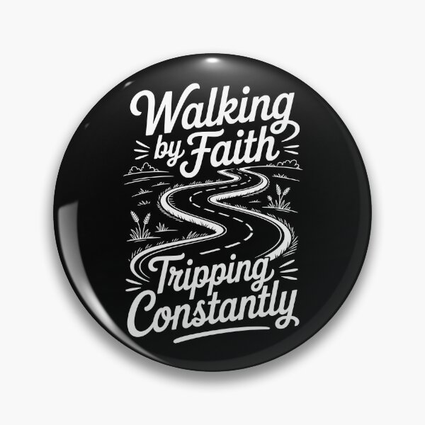 Item preview, Walking By Faith Tripping Constantly designed and sold by ChrisPfeiffer.
