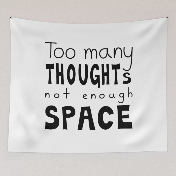 Item preview, Too Many Thoughts Not Enough Space Quote designed and sold by Mooi Studio.