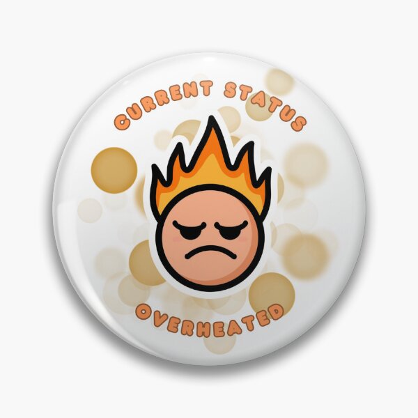 Item preview, Current Status Overheated Funny Heatwave Meme designed and sold by iamKRUK.