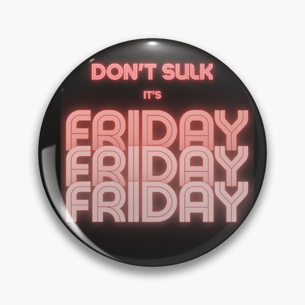 Item preview, Don't Sulk It's Friday designed and sold by MarthaPlace.
