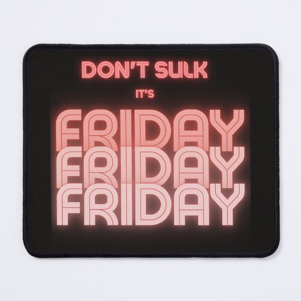 Item preview, Don't Sulk It's Friday designed and sold by MarthaPlace.