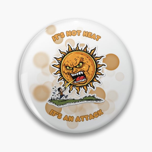 Item preview, It's Not Heat It's an Attack Funny Summer Heatwave Design designed and sold by iamKRUK.