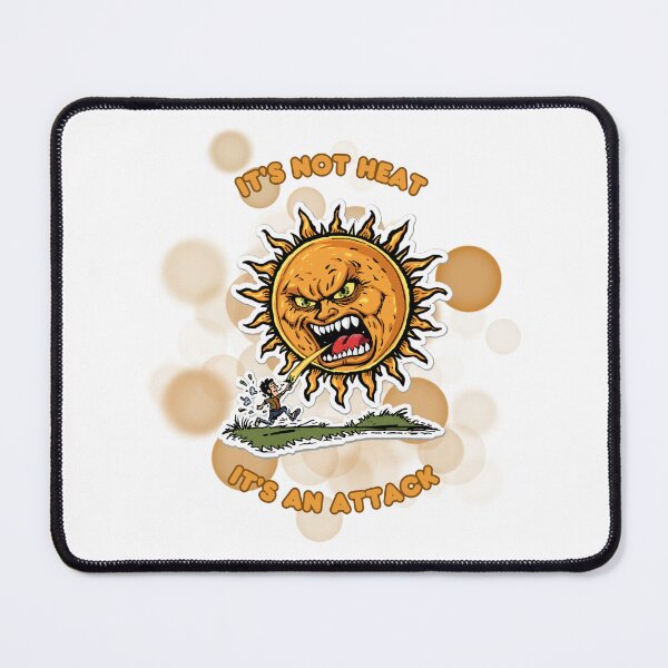 Item preview, It's Not Heat It's an Attack Funny Summer Heatwave Design designed and sold by iamKRUK.