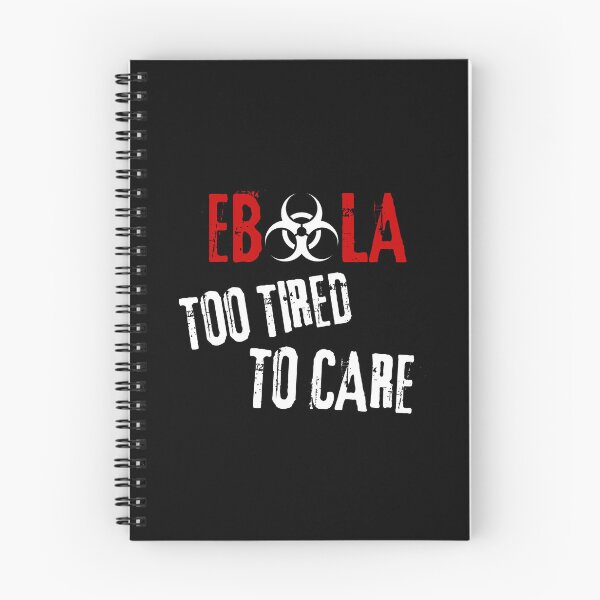 Item preview, Ebola Virus Sarcastic Dark Humor Too Tired To Care designed and sold by Artycom.