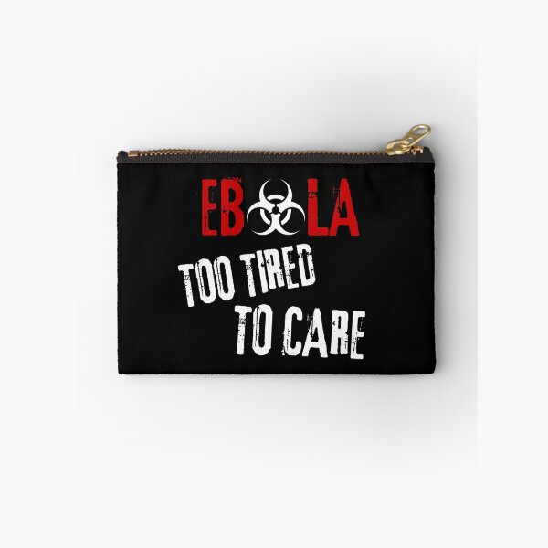 Item preview, Ebola Virus Sarcastic Dark Humor Too Tired To Care designed and sold by Artycom.