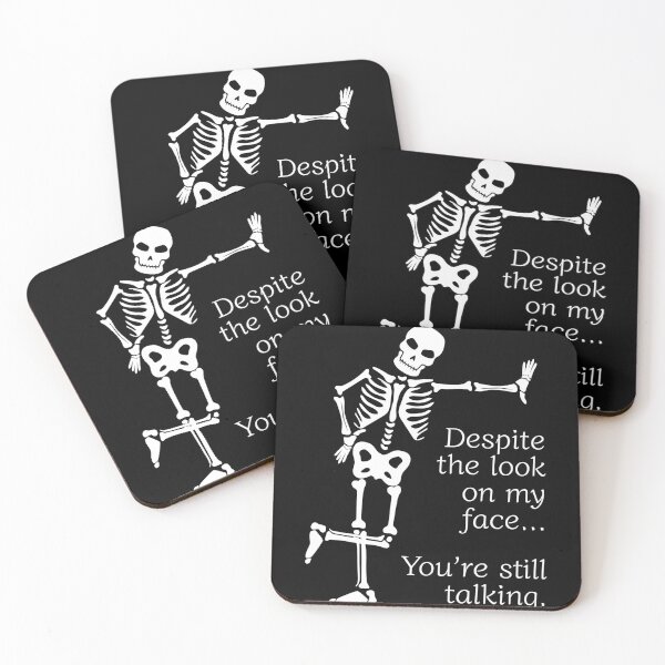 Item preview, Despite The Look On My Face... You're Still Talking. Skeleton Design designed and sold by OldSkullDesigns.