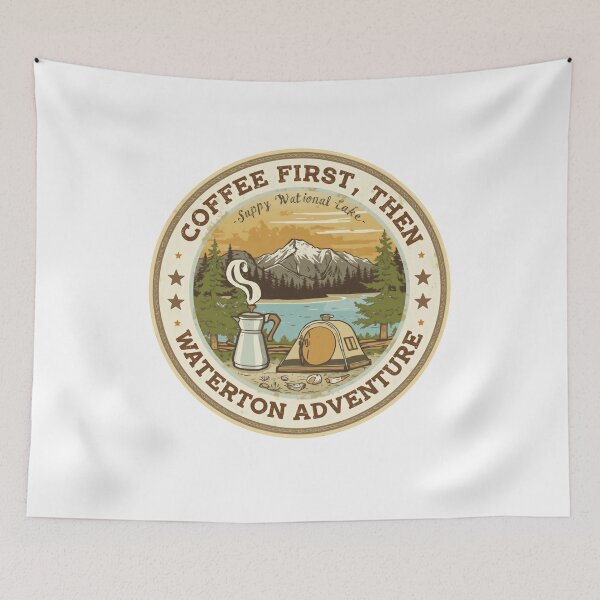 Item preview, Coffee First, Then Waterton Adventure Camping Outdoors Explorer designed and sold by Simsimah26Parks.