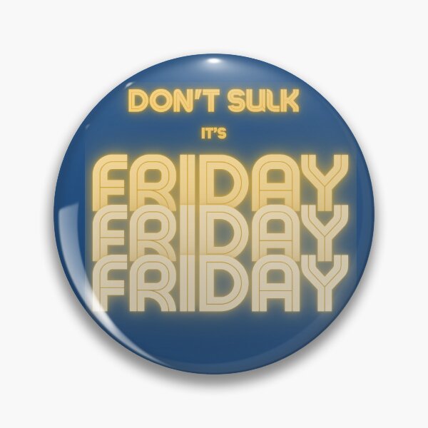 Item preview, Don't Sulk It's Friday designed and sold by MarthaPlace.