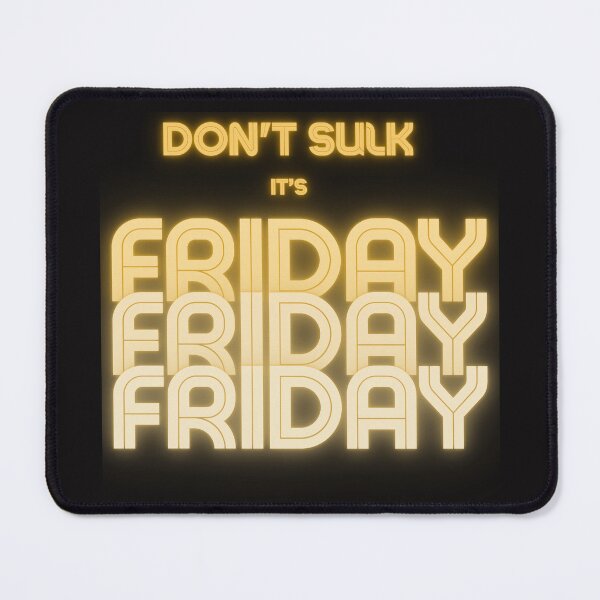 Item preview, Don't Sulk It's Friday designed and sold by MarthaPlace.
