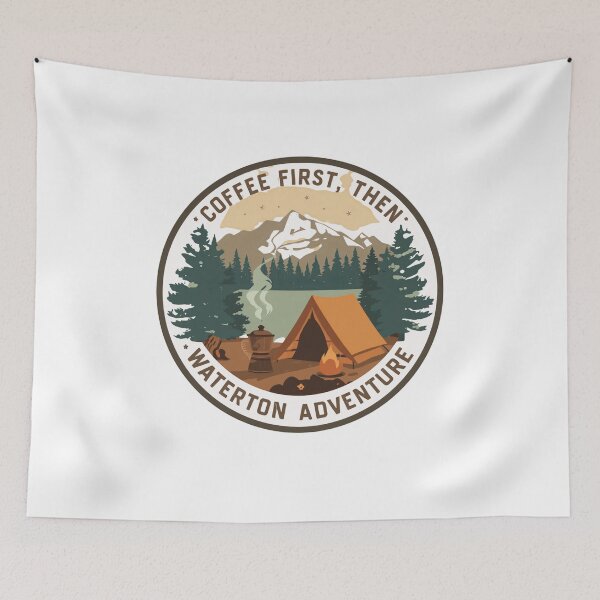 Item preview, Coffee First, Then Waterton Adventure Camping Hiker Explorer designed and sold by Simsimah26Parks.