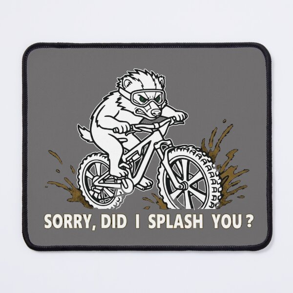 Item preview, Sorry Did I Splash You Funny Badger MTB Mud T-Shirt designed and sold by The Bold Line Studio.