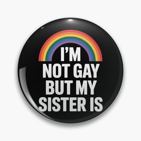 Item preview, Im Not Gay But My Sister Is So Gay Pride Lesbian Family LGBT designed and sold by sailorjessiArt.