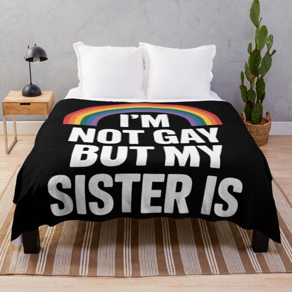 Item preview, Im Not Gay But My Sister Is So Gay Pride Lesbian Family LGBT designed and sold by sailorjessiArt.