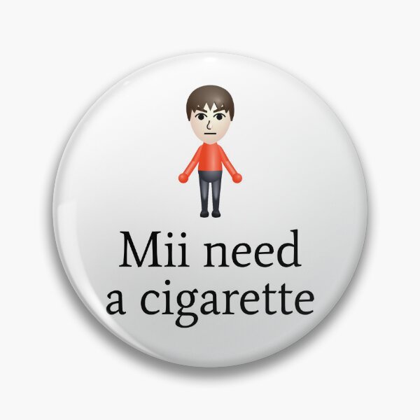 Mii Need A Cigarette