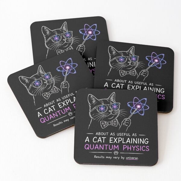 Item preview, AS USEFUL AS A CAT EXPLAINING QUANTUM PHYSICS designed and sold by lazydogonline.