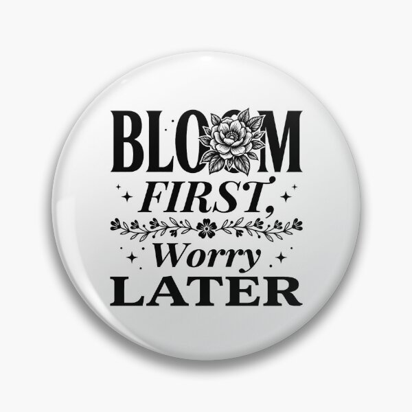 Item preview, Bloom First Worry Later | Minimalist Self-Care Quote designed and sold by PrintTycoon.