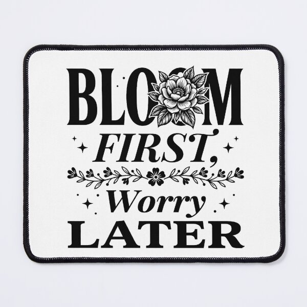 Item preview, Bloom First Worry Later | Minimalist Self-Care Quote designed and sold by PrintTycoon.