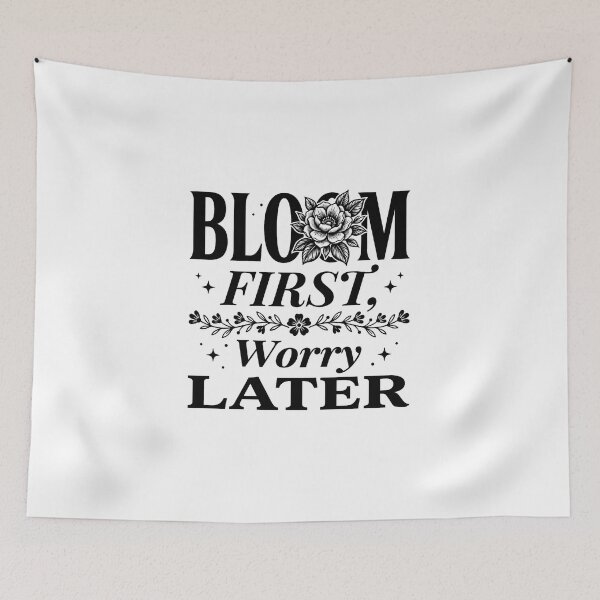 Item preview, Bloom First Worry Later | Minimalist Self-Care Quote designed and sold by PrintTycoon.