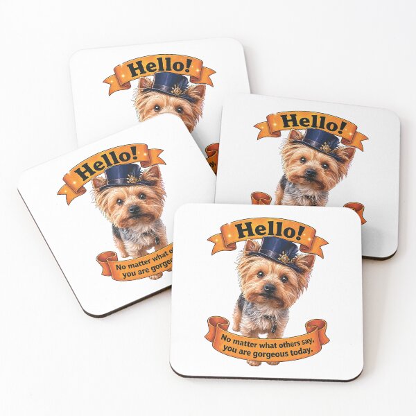 Item preview, Hello Yorkie – No Matter What Others Say, You Are Gorgeous Today designed and sold by Picky&Mădălina.