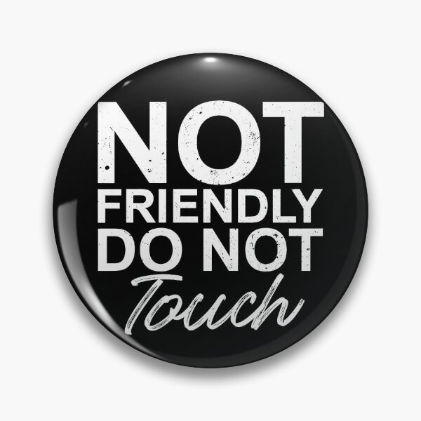 Item preview, Not Friendly Do Not Touch designed and sold by Sandra Mora Lucas.