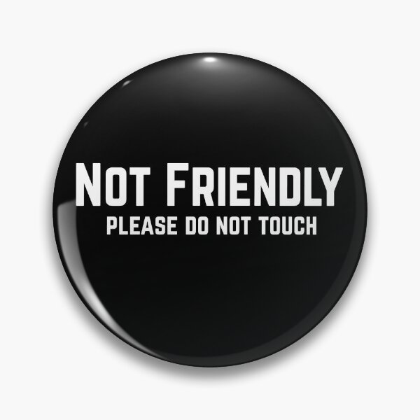 Item preview, Not Friendly Do Not Touch designed and sold by Sandra Mora Lucas.
