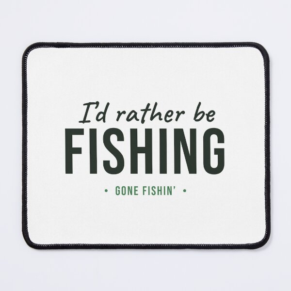 Item preview, I'd Rather Be Fishing Funny Angler Gift designed and sold by WornProudCo.